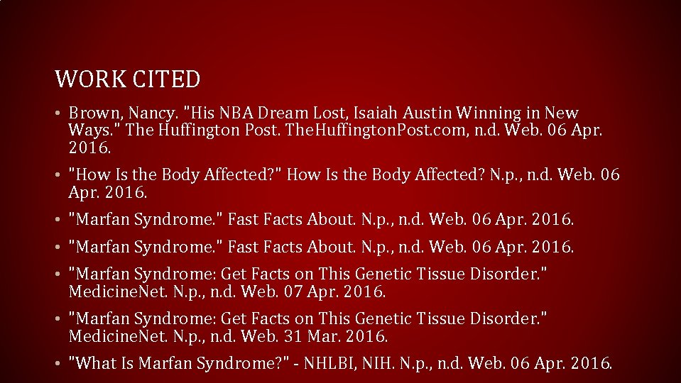 WORK CITED • Brown, Nancy. "His NBA Dream Lost, Isaiah Austin Winning in New