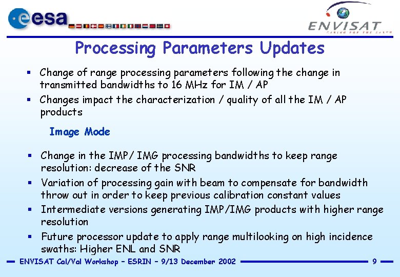 Processing Parameters Updates § Change of range processing parameters following the change in transmitted