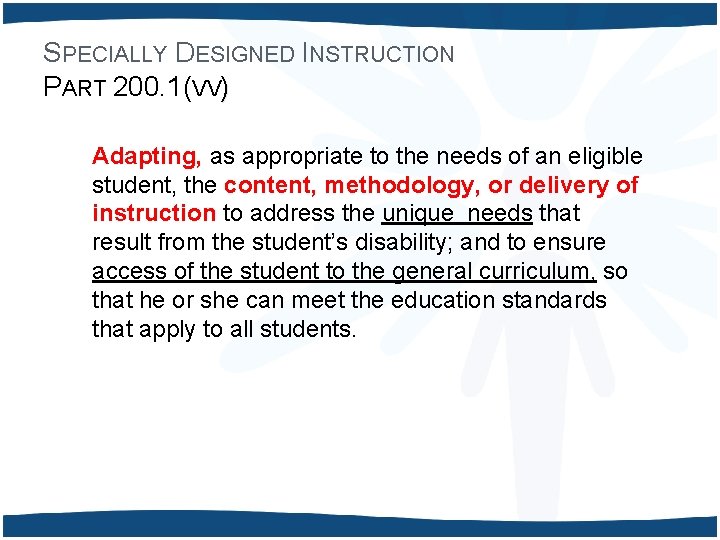 SPECIALLY DESIGNED INSTRUCTION PART 200. 1(VV) Adapting, as appropriate to the needs of an