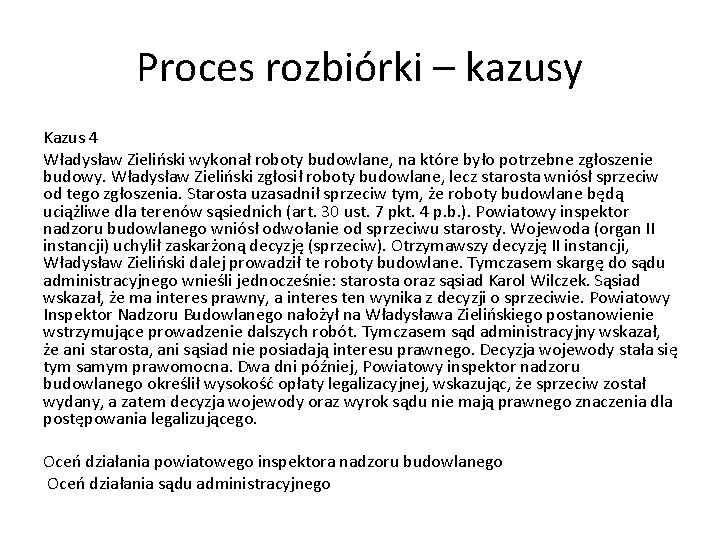 Proces rozbiórki – kazusy Kazus 4 Władysław Zieliński wykonał roboty budowlane, na które było