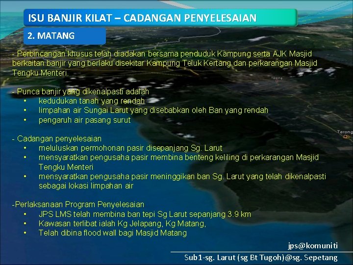 ISU BANJIR KILAT – CADANGAN PENYELESAIAN 2. MATANG - Perbincangan khusus telah diadakan bersama