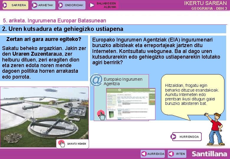 SARRERA ARIKETAK ONDORIOAK IKERTU SAREAN BALIABIDEEN ALBUMA GEOGRAFIA - DBH 3 5. ariketa. Ingurumena