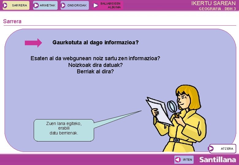 SARRERA ARIKETAK ONDORIOAK BALIABIDEEN ALBUMA IKERTU SAREAN GEOGRAFIA - DBH 3 Sarrera Gaurkotuta al