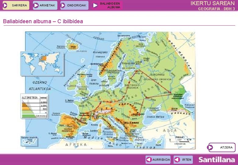 SARRERA ARIKETAK ONDORIOAK IKERTU SAREAN BALIABIDEEN ALBUMA GEOGRAFIA - DBH 3 Baliabideen albuma –