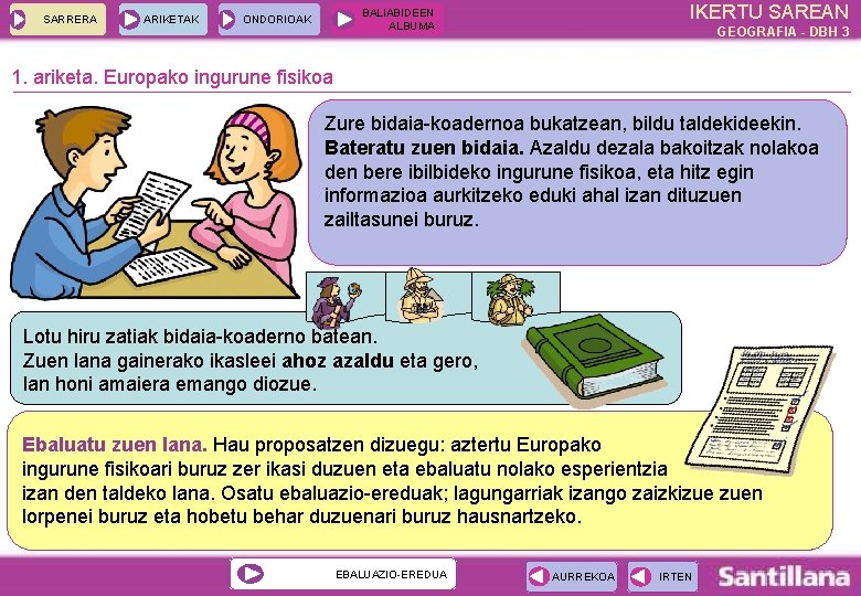 SARRERA ARIKETAK IKERTU SAREAN BALIABIDEEN ALBUMA ONDORIOAK GEOGRAFIA - DBH 3 1. ariketa. Europako