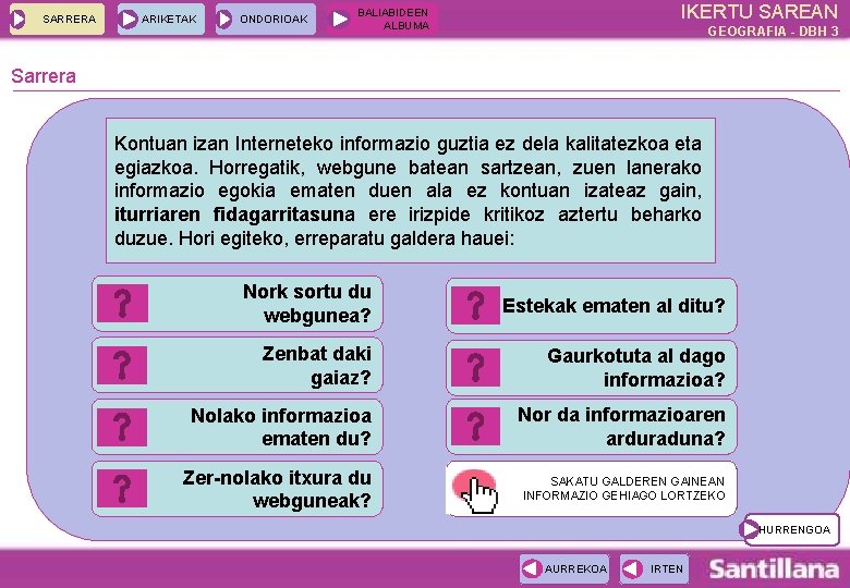 SARRERA ARIKETAK ONDORIOAK IKERTU SAREAN BALIABIDEEN ALBUMA GEOGRAFIA - DBH 3 Sarrera Kontuan izan