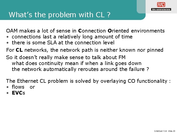 What’s the problem with CL ? OAM makes a lot of sense in Connection