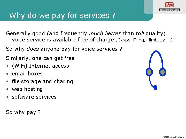 Why do we pay for services ? Generally good (and frequently much better than