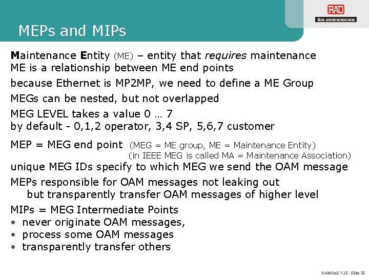 MEPs and MIPs Maintenance Entity (ME) – entity that requires maintenance ME is a