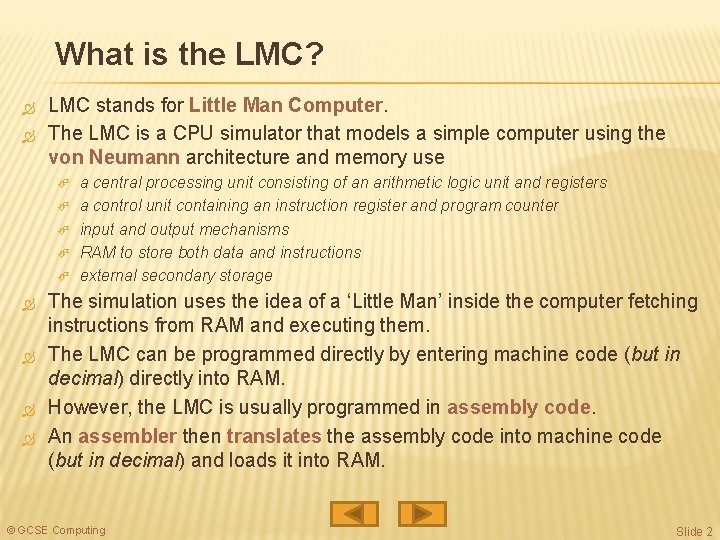 What is the LMC? LMC stands for Little Man Computer. The LMC is a