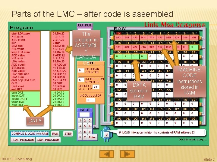 Parts of the LMC – after code is assembled The program in ASSEMBL Y