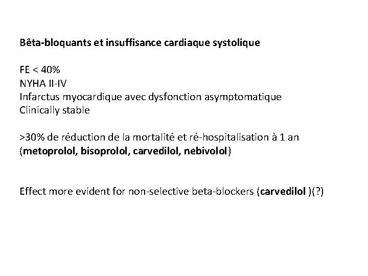 Bêta-bloquants et insuffisance cardiaque systolique FE < 40% NYHA II-IV Infarctus myocardique avec dysfonction