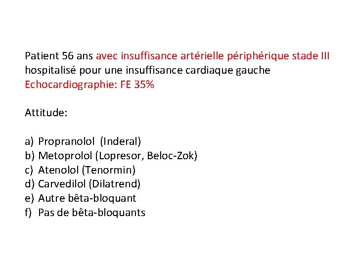 Patient 56 ans avec insuffisance artérielle périphérique stade III hospitalisé pour une insuffisance cardiaque