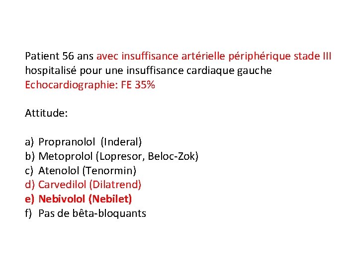 Patient 56 ans avec insuffisance artérielle périphérique stade III hospitalisé pour une insuffisance cardiaque