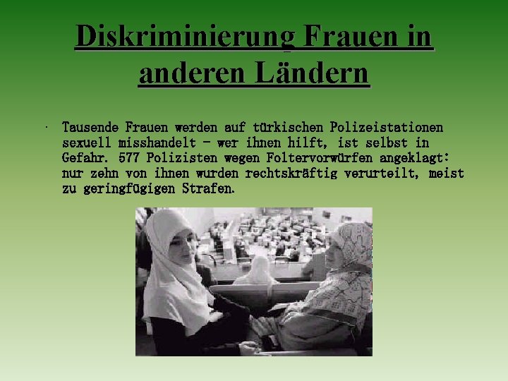 Diskriminierung Frauen in anderen Ländern • Tausende Frauen werden auf türkischen Polizeistationen sexuell misshandelt