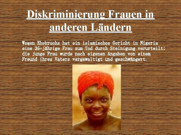 Diskriminierung Frauen in anderen Ländern • Wegen Ehebruchs hat ein islamisches Gericht in Nigeria