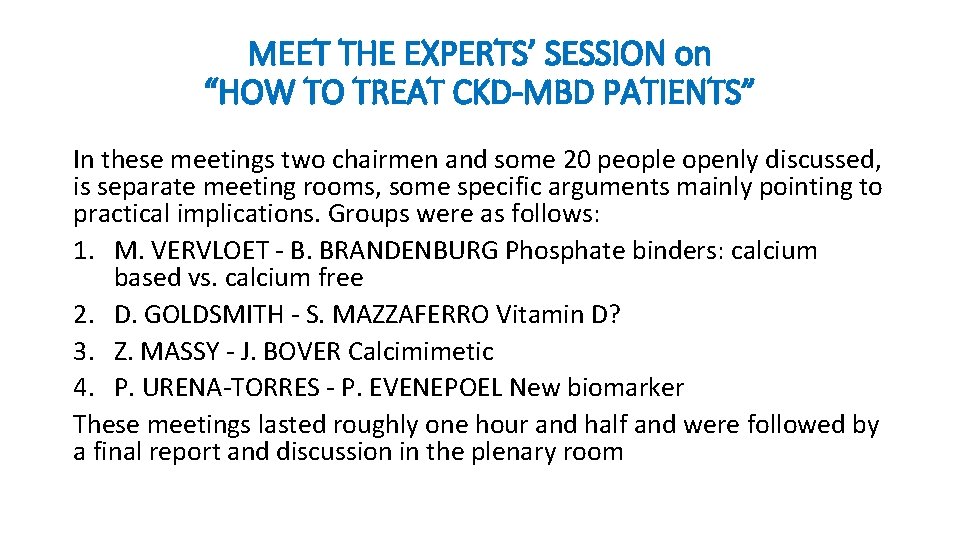 MEET THE EXPERTS’ SESSION on “HOW TO TREAT CKD-MBD PATIENTS” In these meetings two