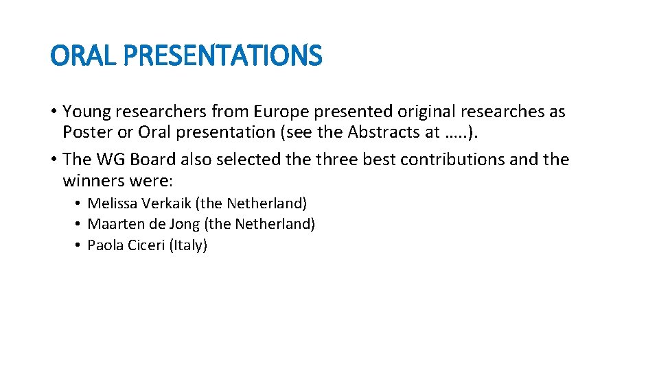 ORAL PRESENTATIONS • Young researchers from Europe presented original researches as Poster or Oral