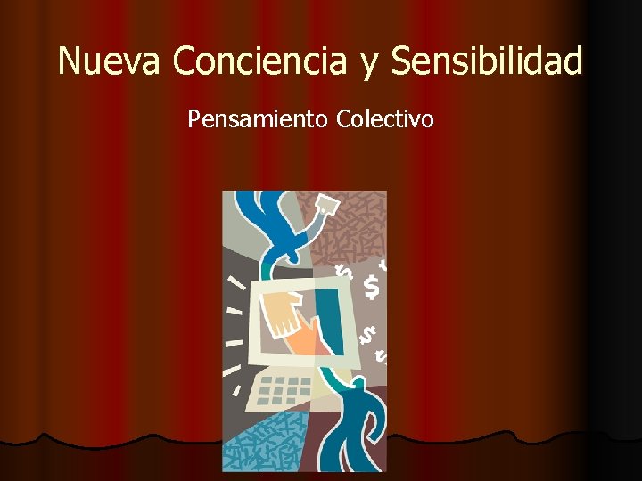 Nueva Conciencia y Sensibilidad Pensamiento Colectivo 