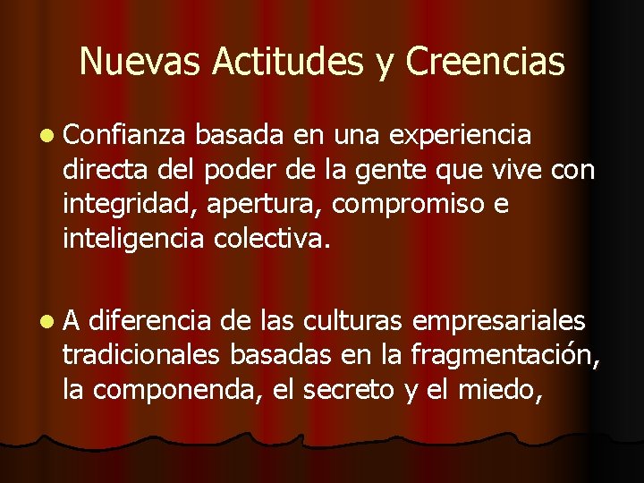 Nuevas Actitudes y Creencias l Confianza basada en una experiencia directa del poder de