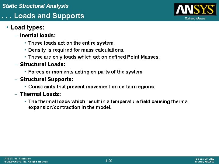 Static Structural Analysis . . . Loads and Supports Training Manual • Load types: