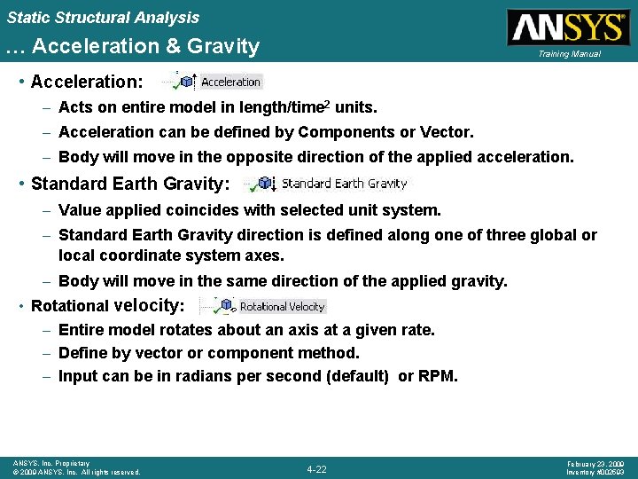 Static Structural Analysis … Acceleration & Gravity Training Manual • Acceleration: – Acts on