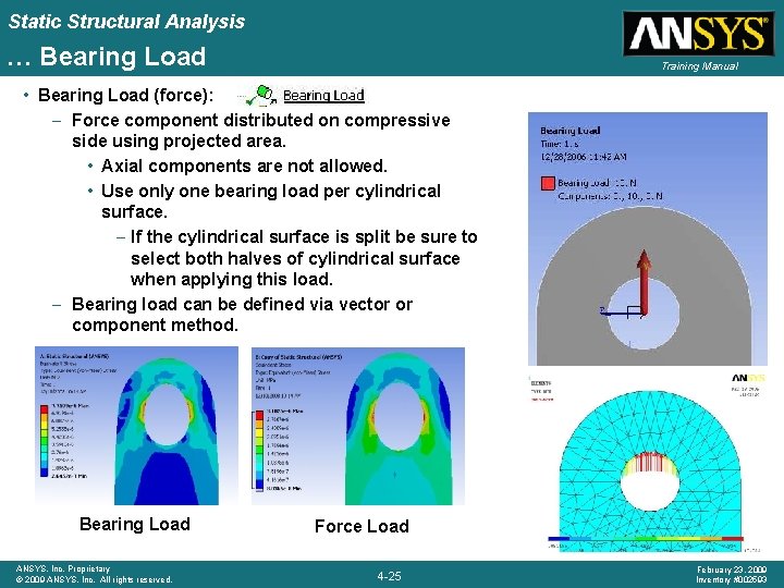 Static Structural Analysis … Bearing Load Training Manual • Bearing Load (force): – Force