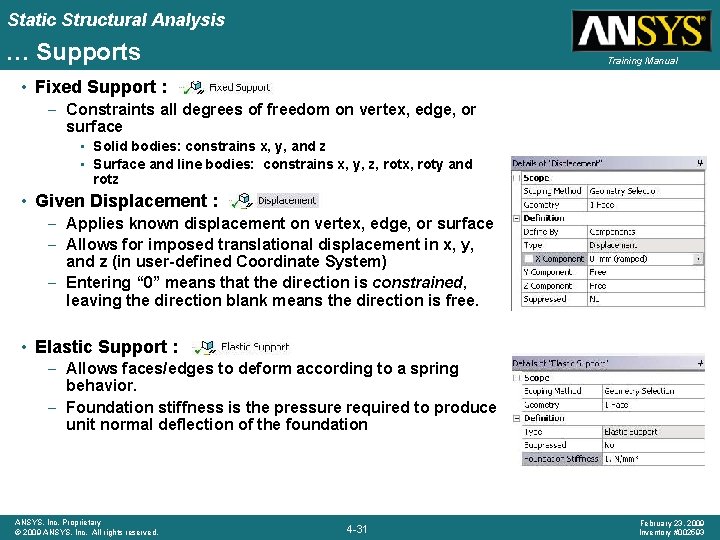Static Structural Analysis … Supports Training Manual • Fixed Support : – Constraints all
