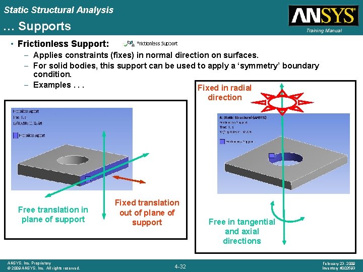 Static Structural Analysis … Supports Training Manual • Frictionless Support: – Applies constraints (fixes)