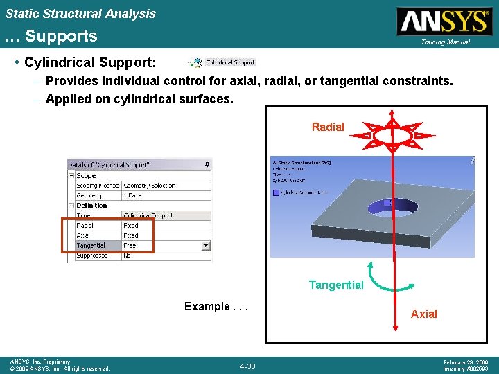 Static Structural Analysis … Supports Training Manual • Cylindrical Support: – Provides individual control