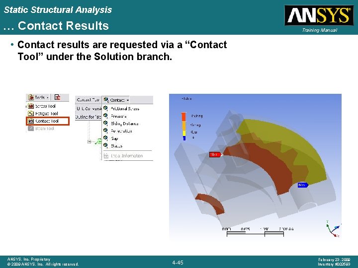 Static Structural Analysis … Contact Results Training Manual • Contact results are requested via