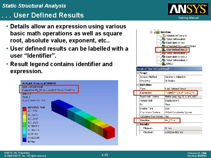 Static Structural Analysis . . . User Defined Results Training Manual • Details allow