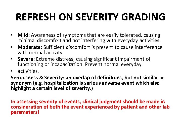 REFRESH ON SEVERITY GRADING • Mild: Awareness of symptoms that are easily tolerated, causing