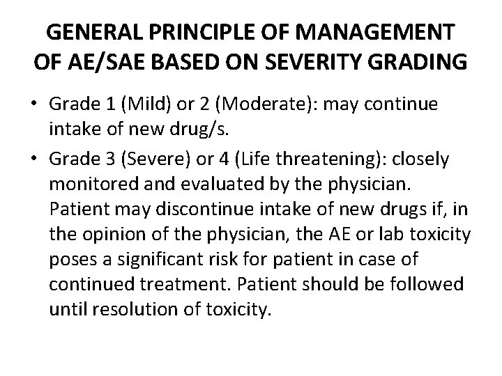 GENERAL PRINCIPLE OF MANAGEMENT OF AE/SAE BASED ON SEVERITY GRADING • Grade 1 (Mild)