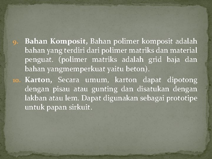 9. Bahan Komposit, Bahan polimer komposit adalah bahan yang terdiri dari polimer matriks dan