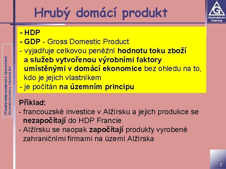 ©Gymnázium Hranice, Zborovská 293 Přírodní vědy moderně a interaktivně Hrubý domácí produkt - HDP