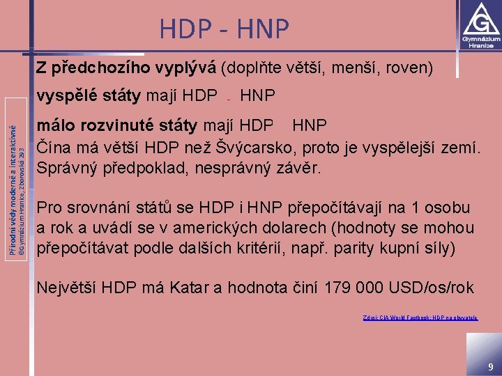 HDP - HNP Z předchozího vyplývá (doplňte větší, menší, roven) ©Gymnázium Hranice, Zborovská 293