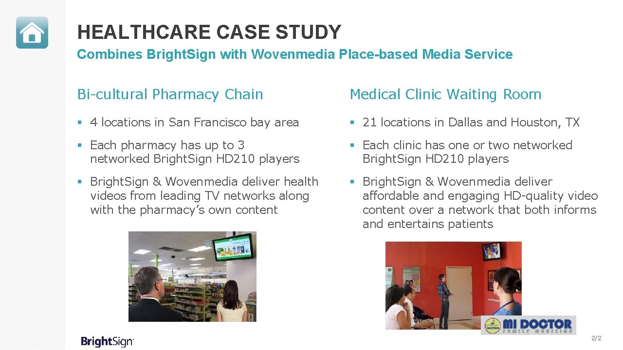HEALTHCARE CASE STUDY Combines Bright. Sign with Wovenmedia Place-based Media Service Bi-cultural Pharmacy Chain
