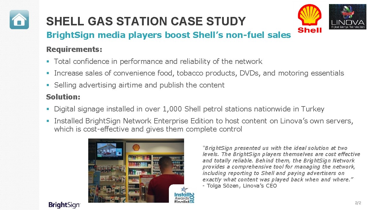 SHELL GAS STATION CASE STUDY Bright. Sign media players boost Shell’s non-fuel sales Requirements: