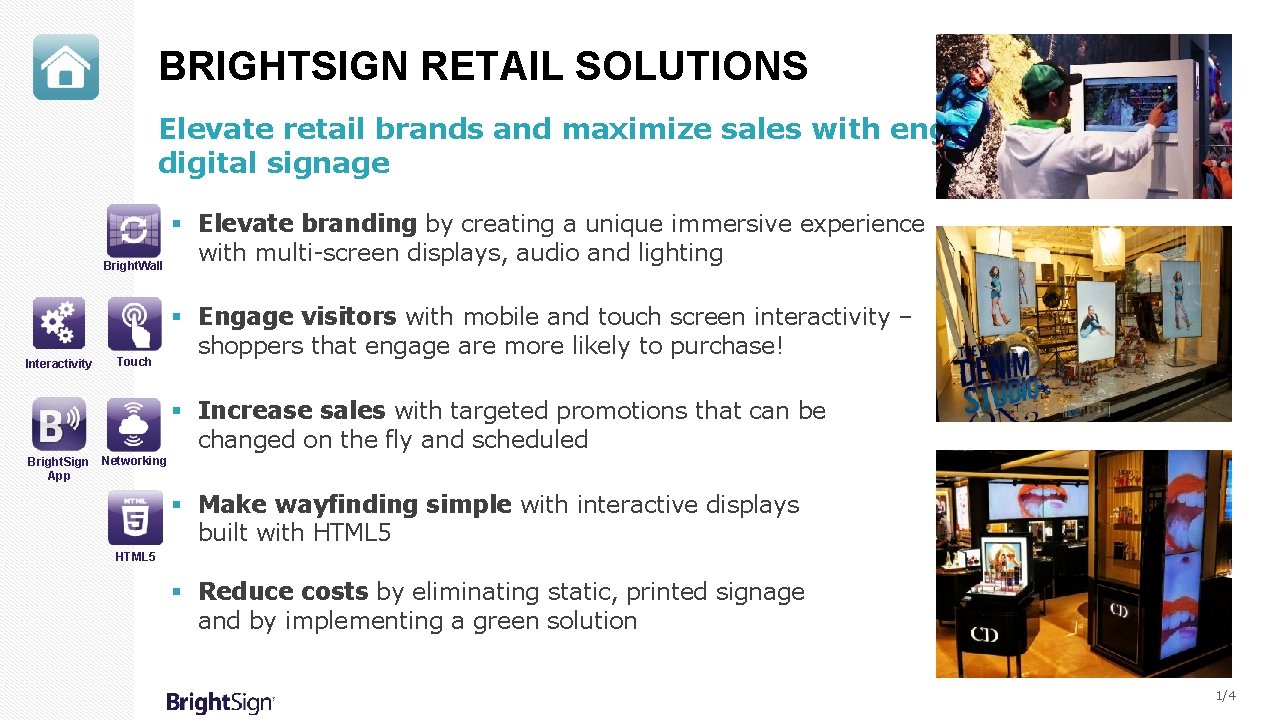BRIGHTSIGN RETAIL SOLUTIONS Elevate retail brands and maximize sales with engaging digital signage §