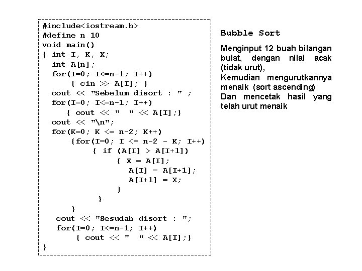 #include<iostream. h> #define n 10 void main() { int I, K, X; int A[n];