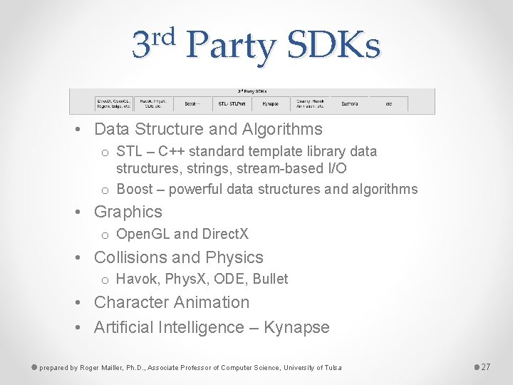 rd 3 Party SDKs • Data Structure and Algorithms o STL – C++ standard