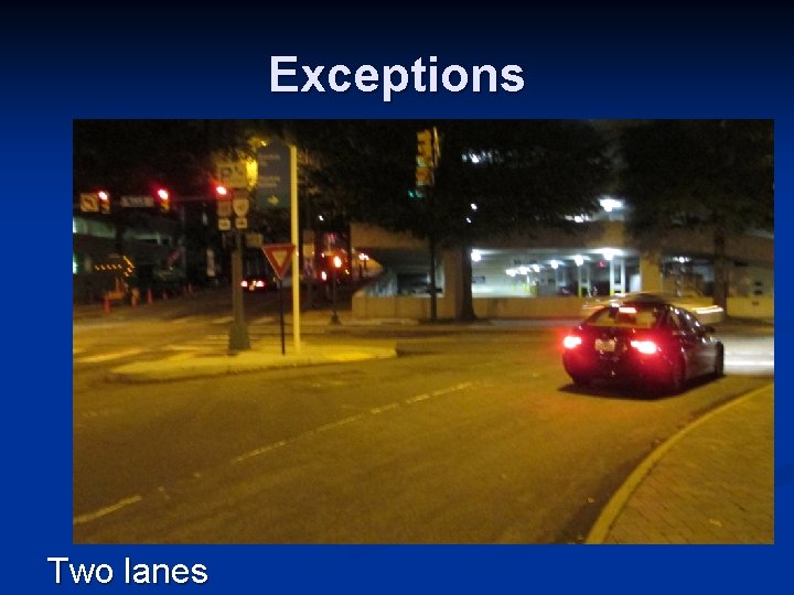 Exceptions Two lanes 