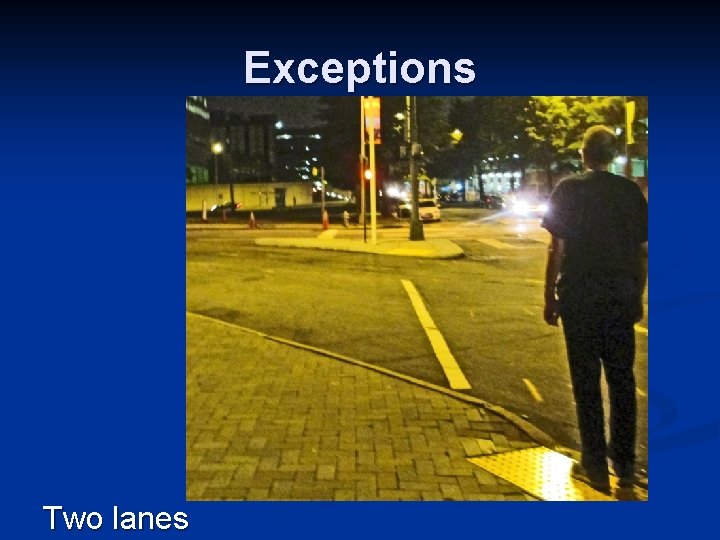 Exceptions Two lanes 