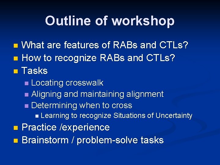 Outline of workshop What are features of RABs and CTLs? n How to recognize