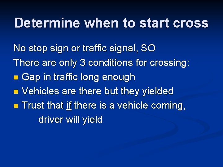 Determine when to start cross No stop sign or traffic signal, SO There are