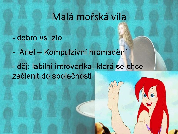 Malá mořská víla - dobro vs. zlo - Ariel – Kompulzivní hromadění - děj: