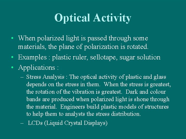 Optical Activity • When polarized light is passed through some materials, the plane of Optical Activity • When polarized light is passed through some materials, the plane of
