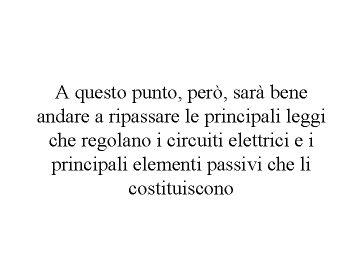 A questo punto, però, sarà bene andare a ripassare le principali leggi che regolano