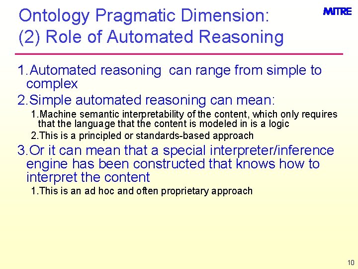 Ontology Pragmatic Dimension: (2) Role of Automated Reasoning 1. Automated reasoning can range from